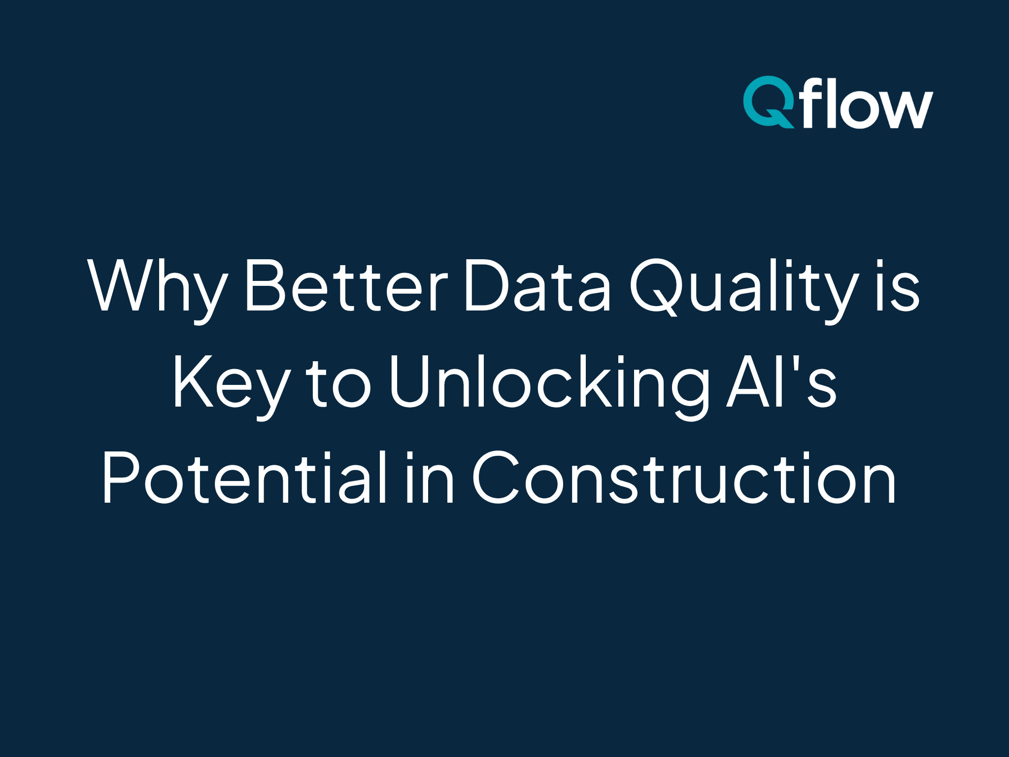 Read more about the article Why Better Data Quality is Key to Unlocking AI’s Potential in Construction 