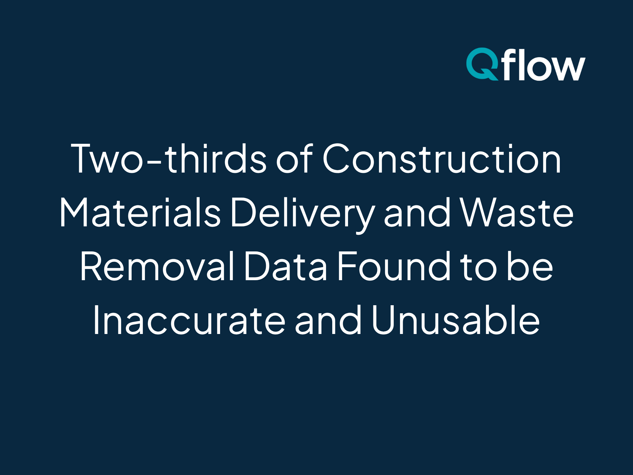 Read more about the article Two-thirds of Construction Materials Delivery and Waste Removal Data Found to be Inaccurate and Unusable