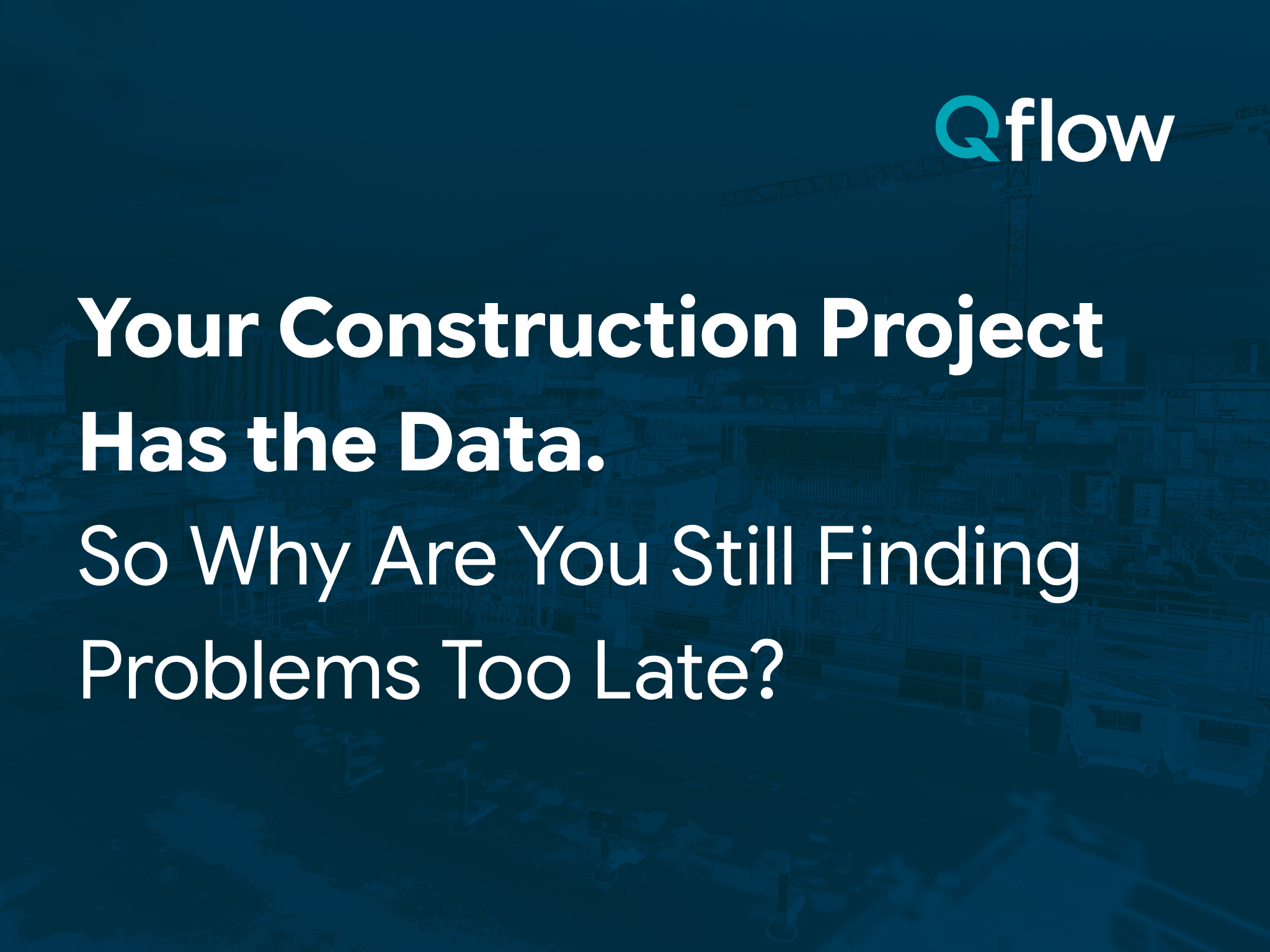 Read more about the article Your Construction Project Has the Data. So Why Are You Still Finding Problems Too Late?
